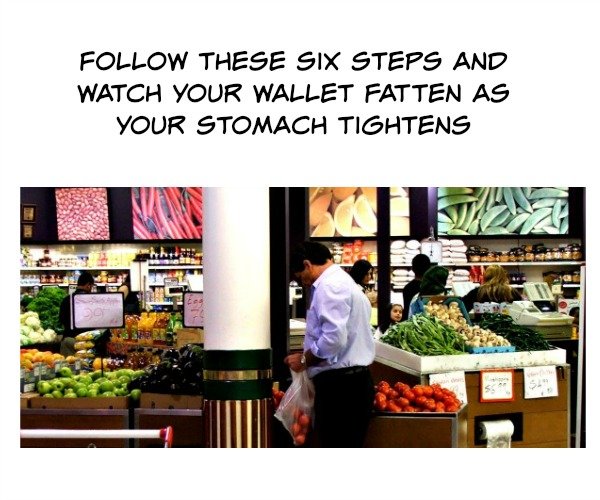 Follow these six steps and watch your wallet fatten as your stomach tightens