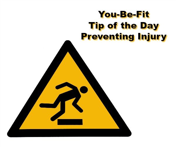 You-Be-Fit Tip of the Day – Preventing Injury