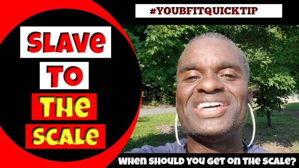 When should I get on the scale-YOUBFITQUICKTIP – 600