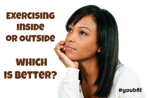 Exercising Inside or Outside, which is better – 575